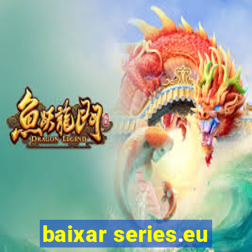 baixar series.eu